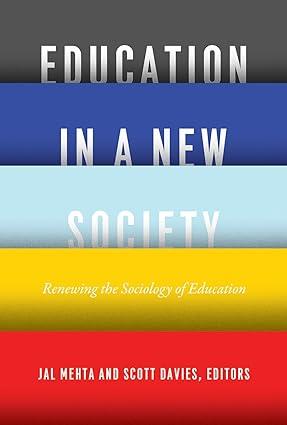 education in a new society renewing the sociology of education 1st edition jal mehta, scott davies