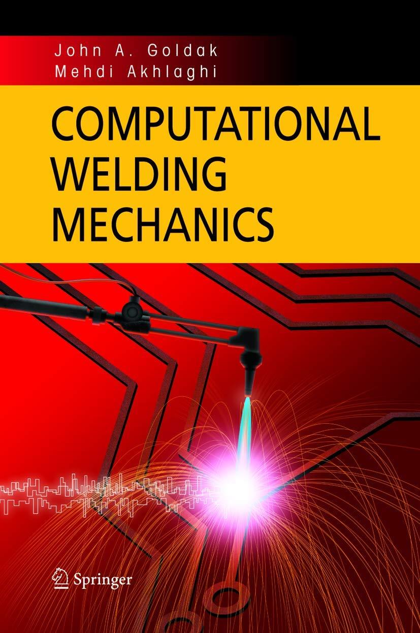 computational welding mechanics 2005 edition john a. a. goldak, mehdi akhlaghi 1441935991, 978-1441935991
