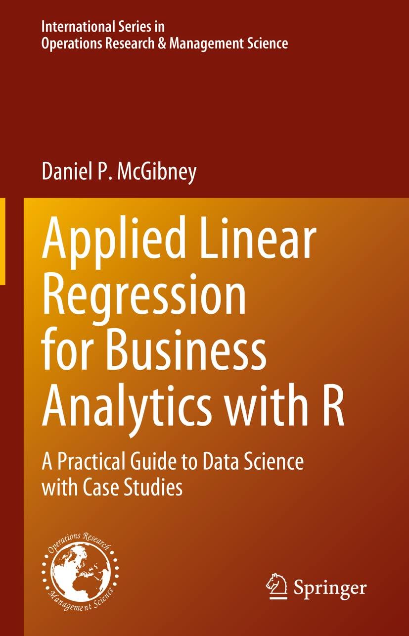 Applied Linear Regression For Business Analytics With R A Practical Guide To Data Science With Case Studies