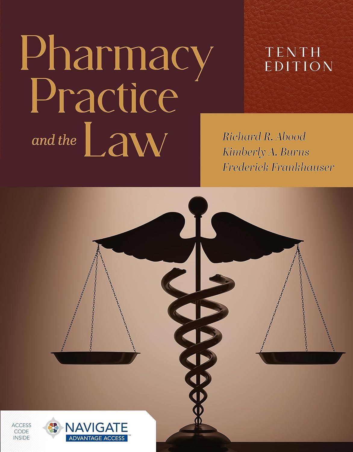 pharmacy practice and the law 10th edition richard r. abood, kimberly a. burns, frederick frankhauser