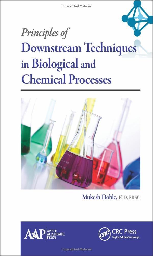 principles of downstream techniques in biological and chemical processes 1st edition mukesh doble 1771881402,