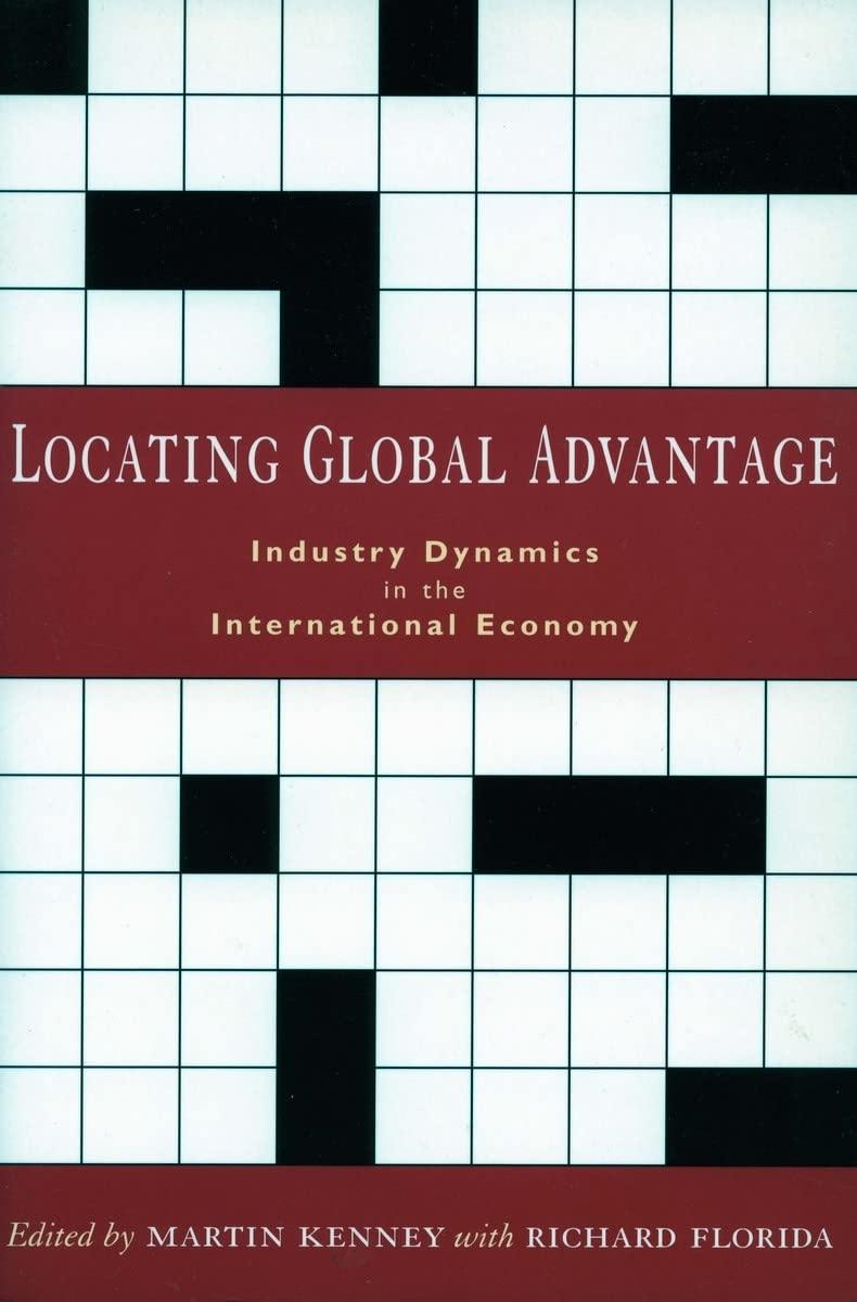 locating global advantage industry dynamics in the international economy 1st edition martin kenney, richard