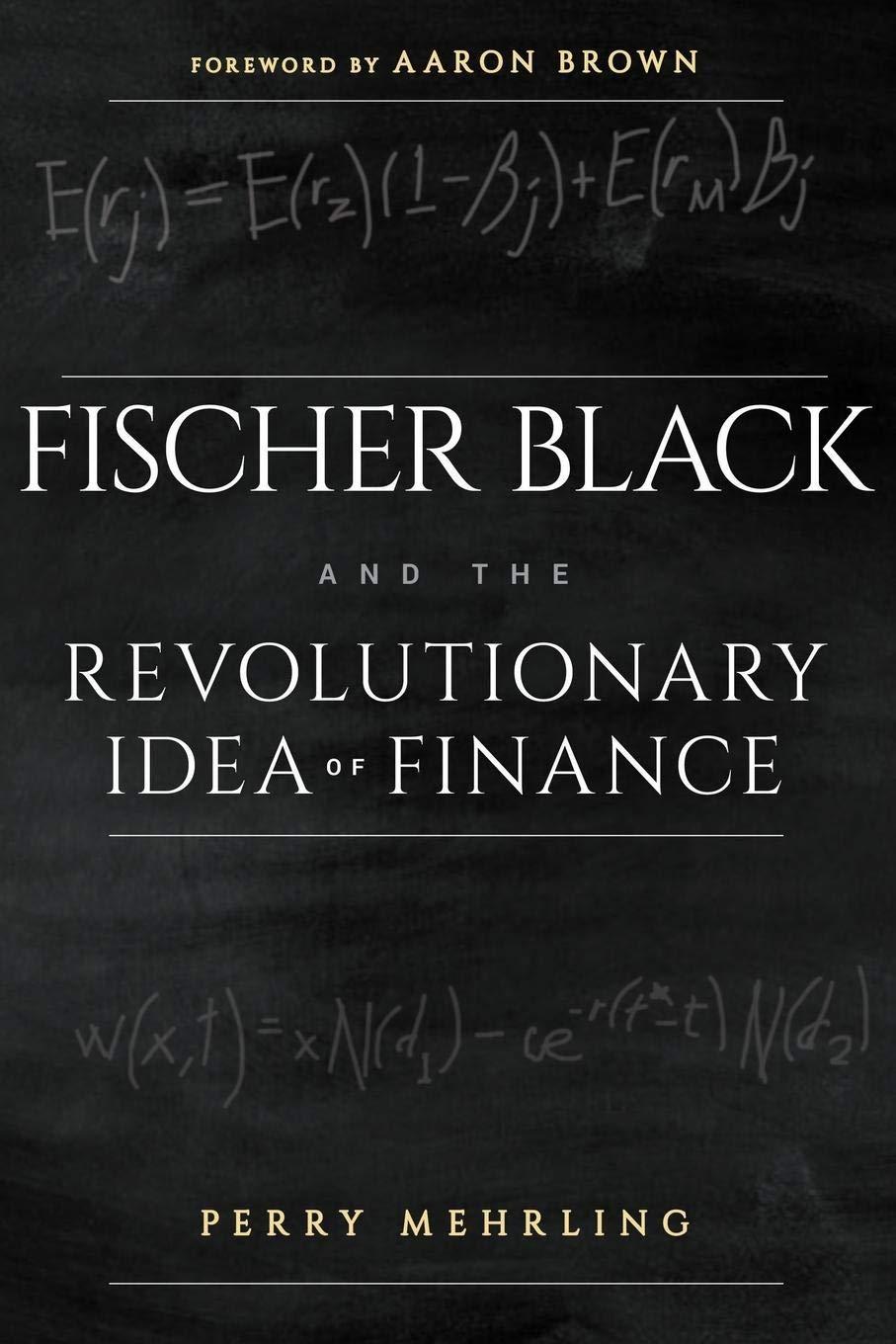 fischer black and the revolutionary idea of finance 1st edition perry mehrling 1118203569, 978-1118203569