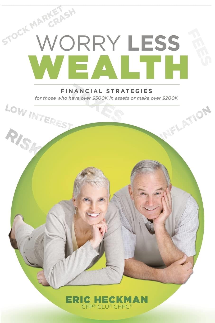 worry less wealth financial strategies for those who have over $500k in assets or make over $200k 1st edition