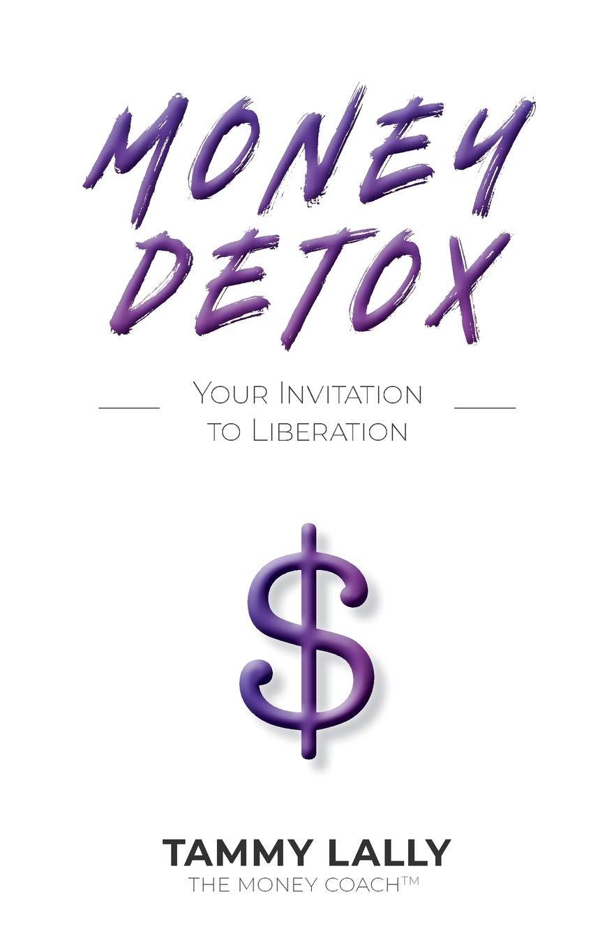 money detox your invitation to liberation 1st edition tammy lally 0692158340, 978-0692158340