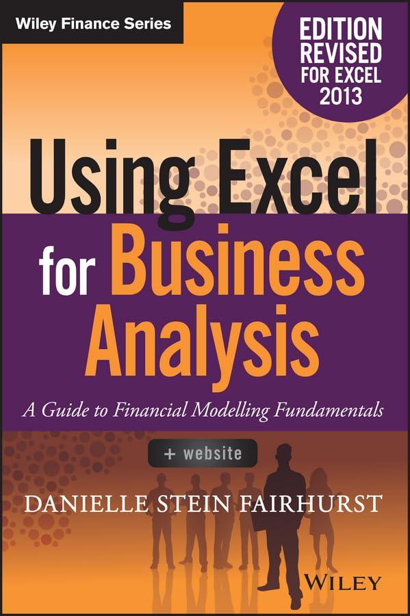 using excel for business analysis a guide to financial modelling fundamentals 1st edition danielle stein