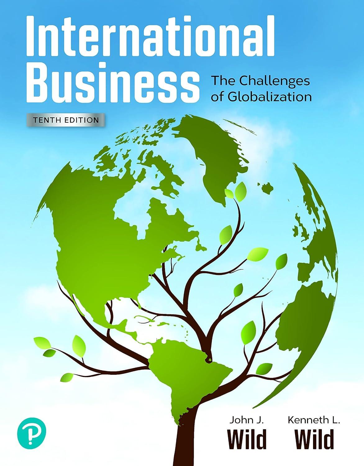 international business the challenges of globalization 10th edition john j. wild, kenneth l. wild 0137474717,