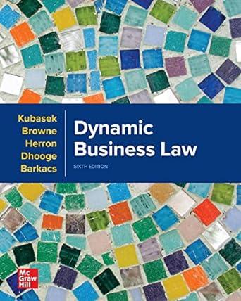 dynamic business law 6th edition nancy kubasek, m. neil browne, daniel herron, lucien dhooge, linda barkacs