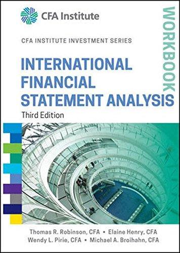 International Financial Statement Analysis Workbook CFA Institute Investment Series