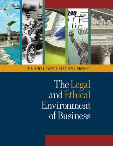 the legal and ethical environment of business 1st edition timothy fort, stephen presser 1683285492,