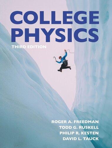 college physics 3rd edition roger freedman, todd ruskell, philip r. kesten, david l. tauck 1319383467,