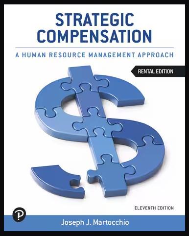 strategic compensation a human resource management approach 11th edition joseph j. martocchio 0138106102,