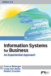 information systems for business an experiential approach 4th edition france bélanger, craig van slyke,