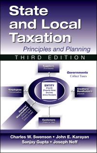 state and local taxation principles and practices 3rd edition charles w. swenson, john e. karayan, sanjay