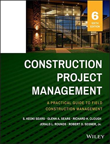 construction project management 6th edition s. keoki sears, glenn a. sears, richard h. clough, jerald l.