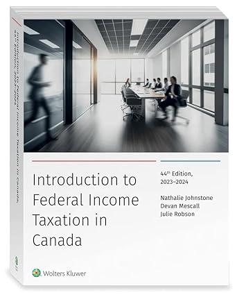 introduction to federal income taxation in canada 44th edition nathalie johnstone, devan mescall, julie