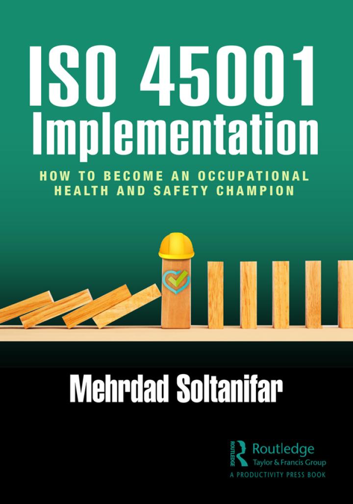 iso 45001 implementation how to become an occupational health and safety champion 1st edition mehrdad