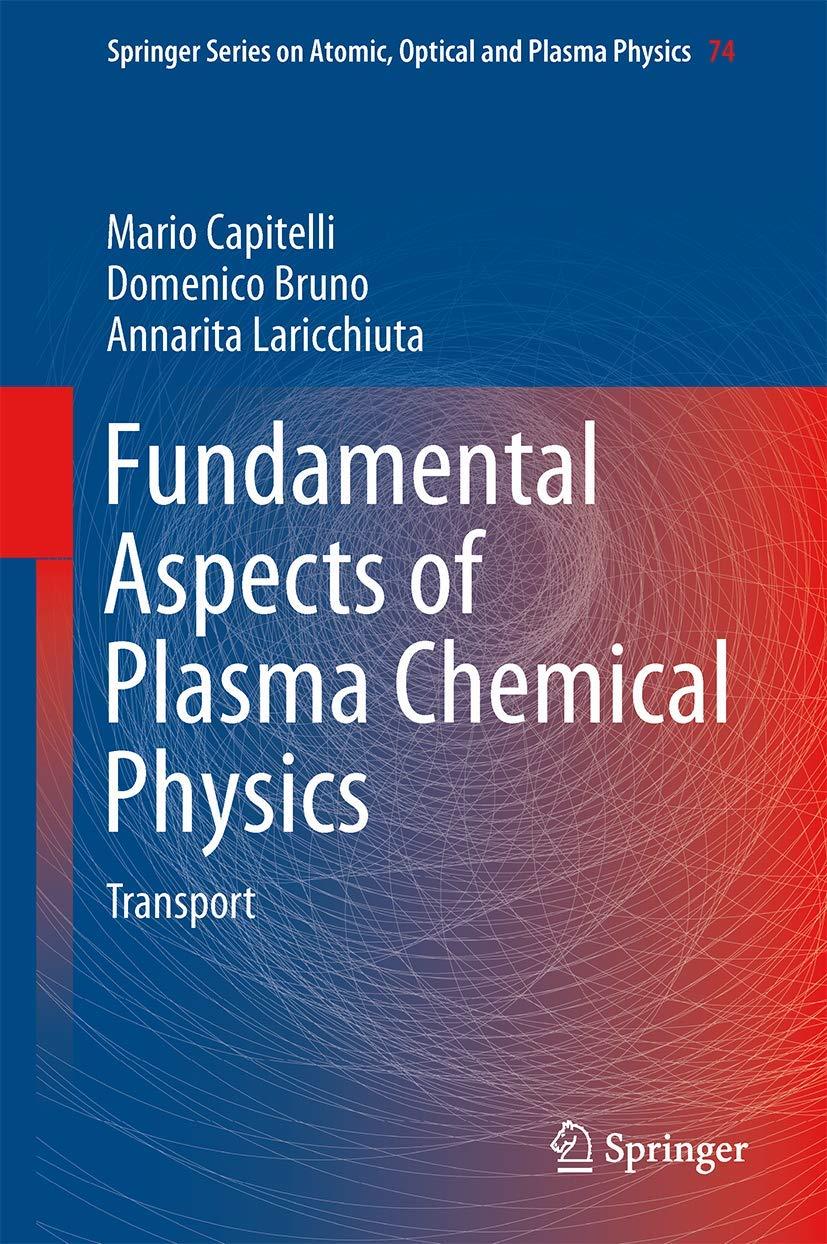 fundamental aspects of plasma chemical physics transport springer series on atomic optical and plasma physics