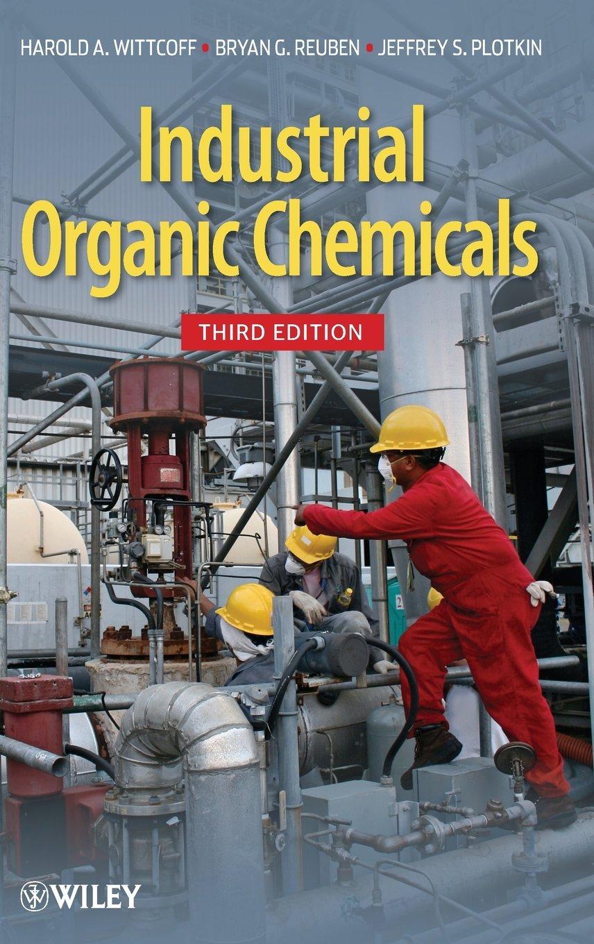 industrial organic chemicals 3rd edition harold a. wittcoff, bryan g. reuben, jeffery s. plotkin 0470537434,