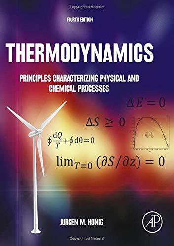 thermodynamics principles characterizing physical and chemical processes 4th edition jurgen m. honig