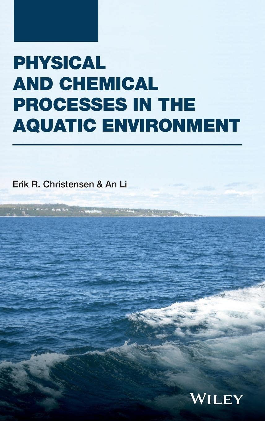 physical and chemical processes in the aquatic environment 1st edition erik r. christensen, an li 1118111761,