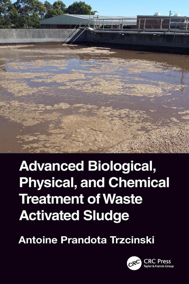 advanced biological physical and chemical treatment of waste activated sludge 1st edition antoine prandota