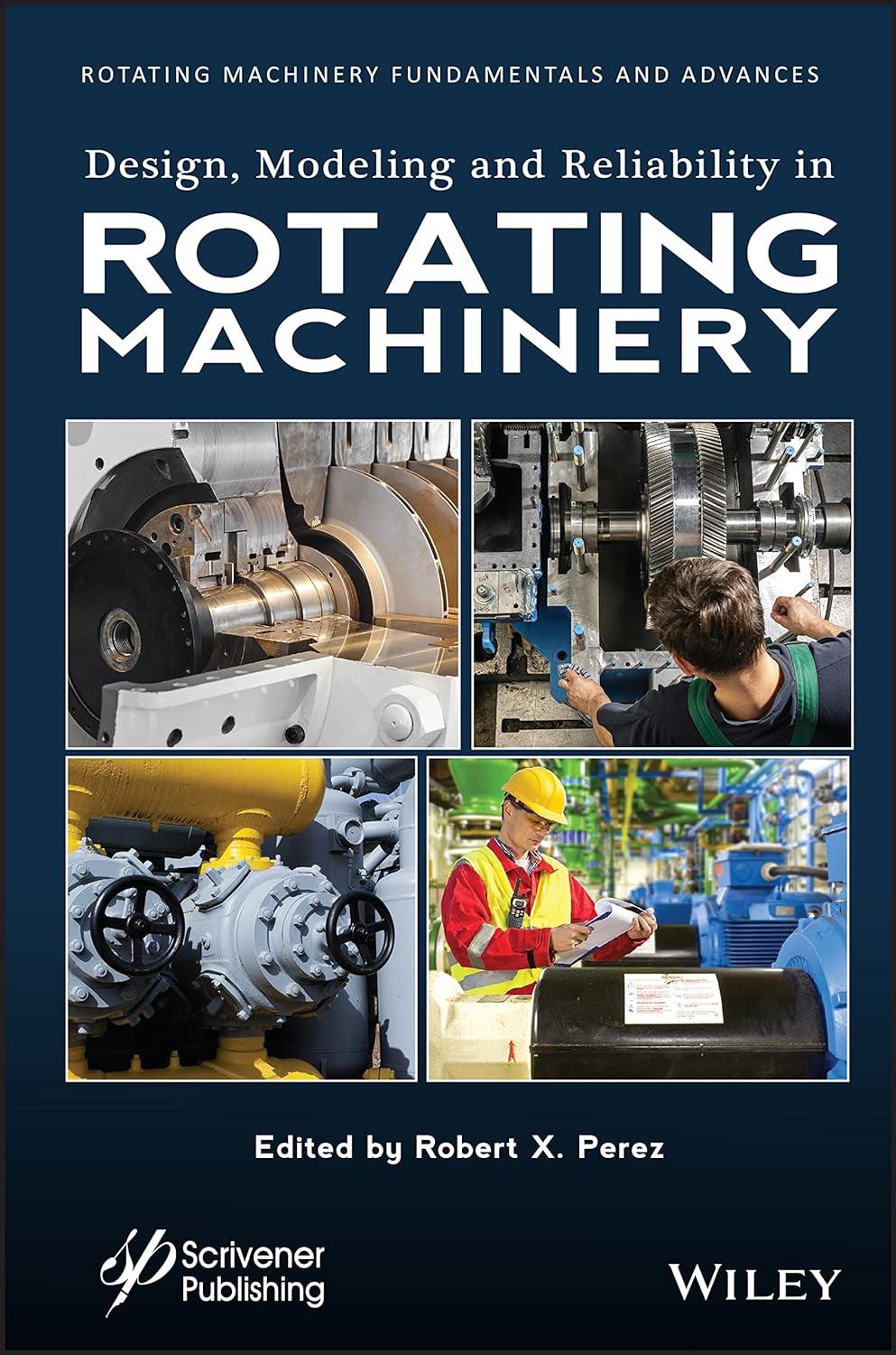 design modeling and reliability in rotating machinery rotating machinery fundamentals and advances 1st