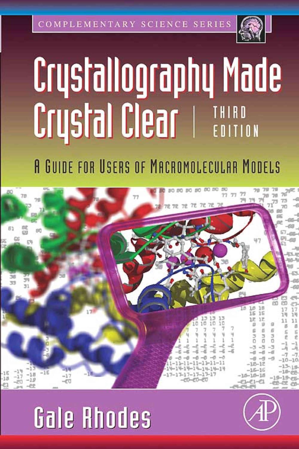 crystallography made crystal clear a guide for users of macromolecular models complementary science 3rd