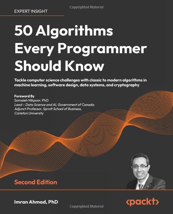50 algorithms every programmer should know an unbeatable arsenal of algorithmic solutions for real-world