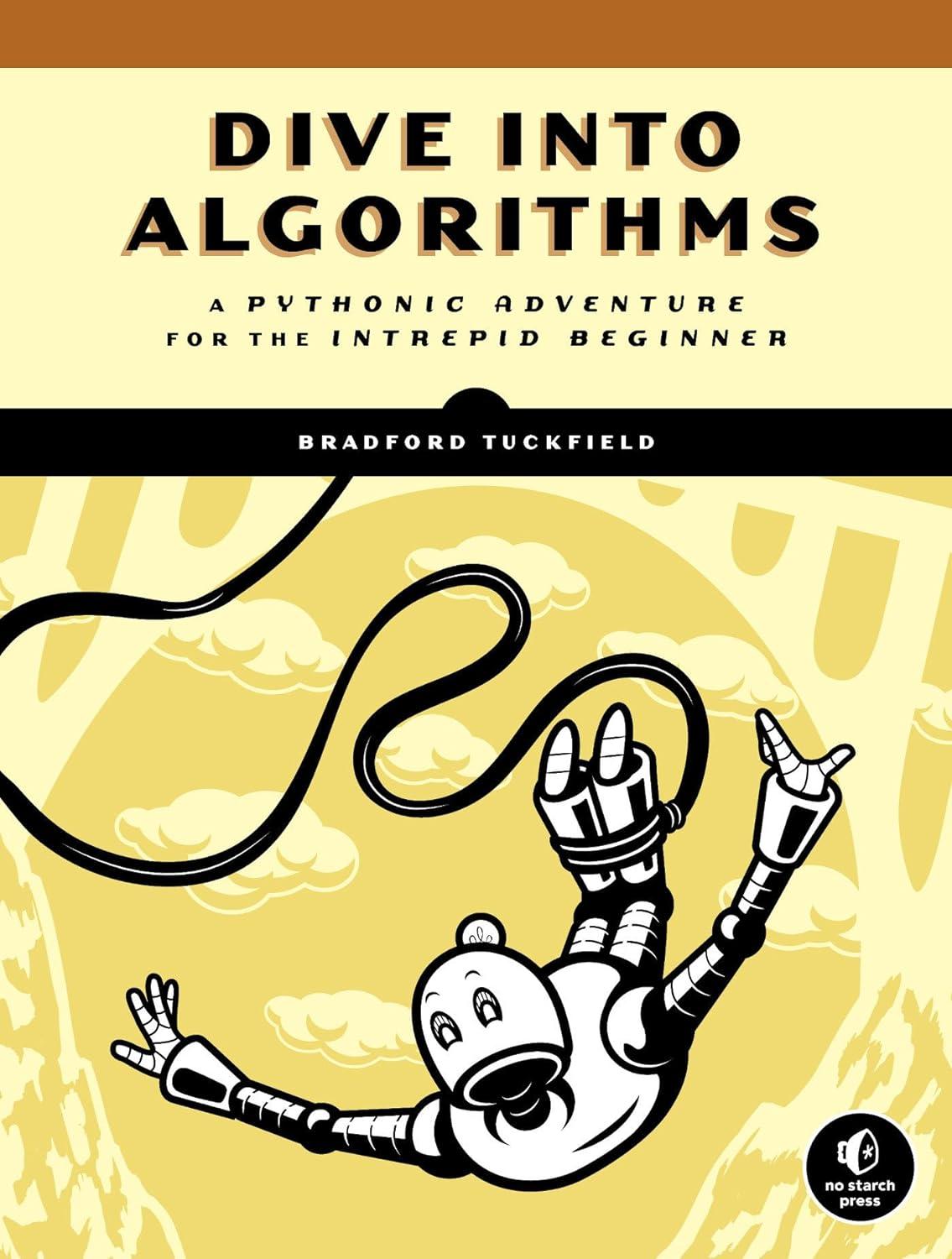 dive into algorithms a pythonic adventure for the intrepid beginner 1st edition bradford tuckfield