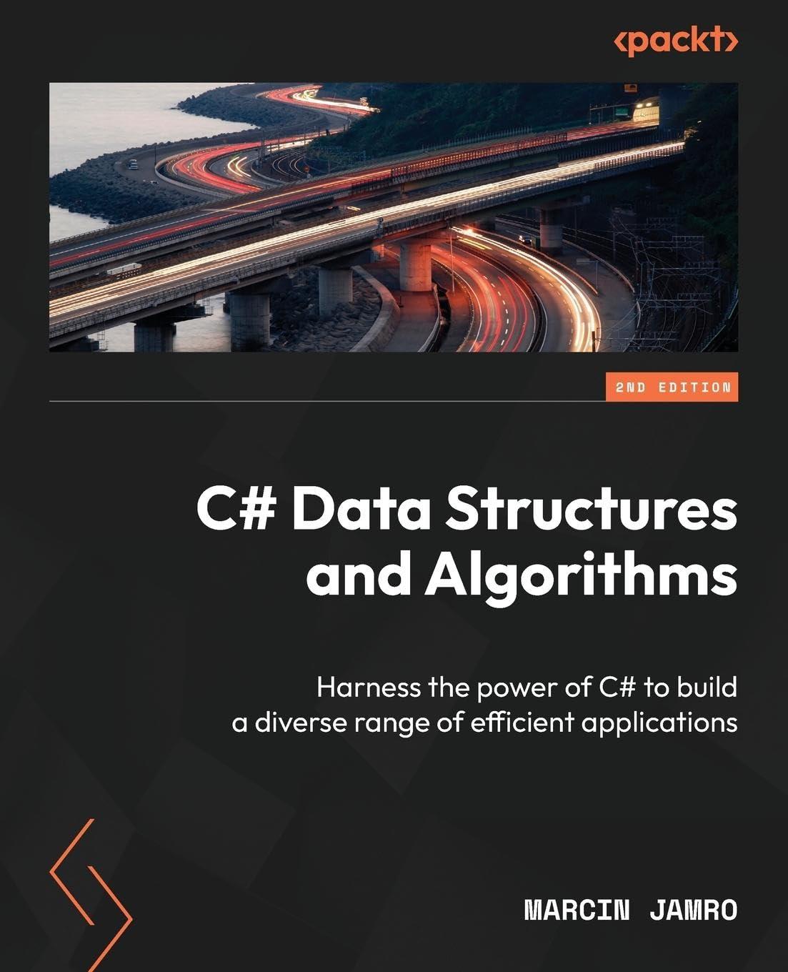 c# data structures and algorithms - harness the power of c# to build a diverse range of efficient