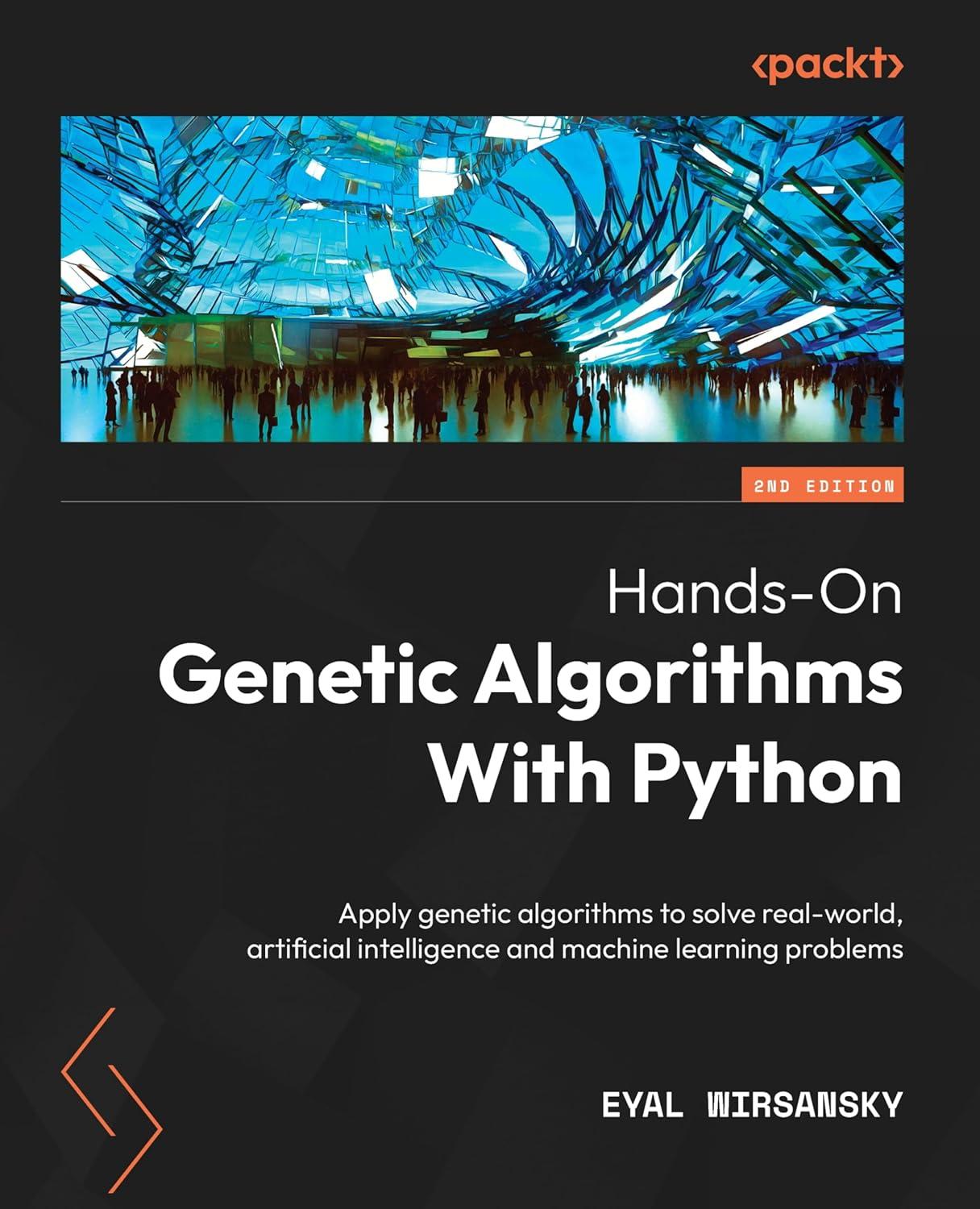 hands-on genetic algorithms with python apply genetic algorithms to solve real-world artificial intelligence
