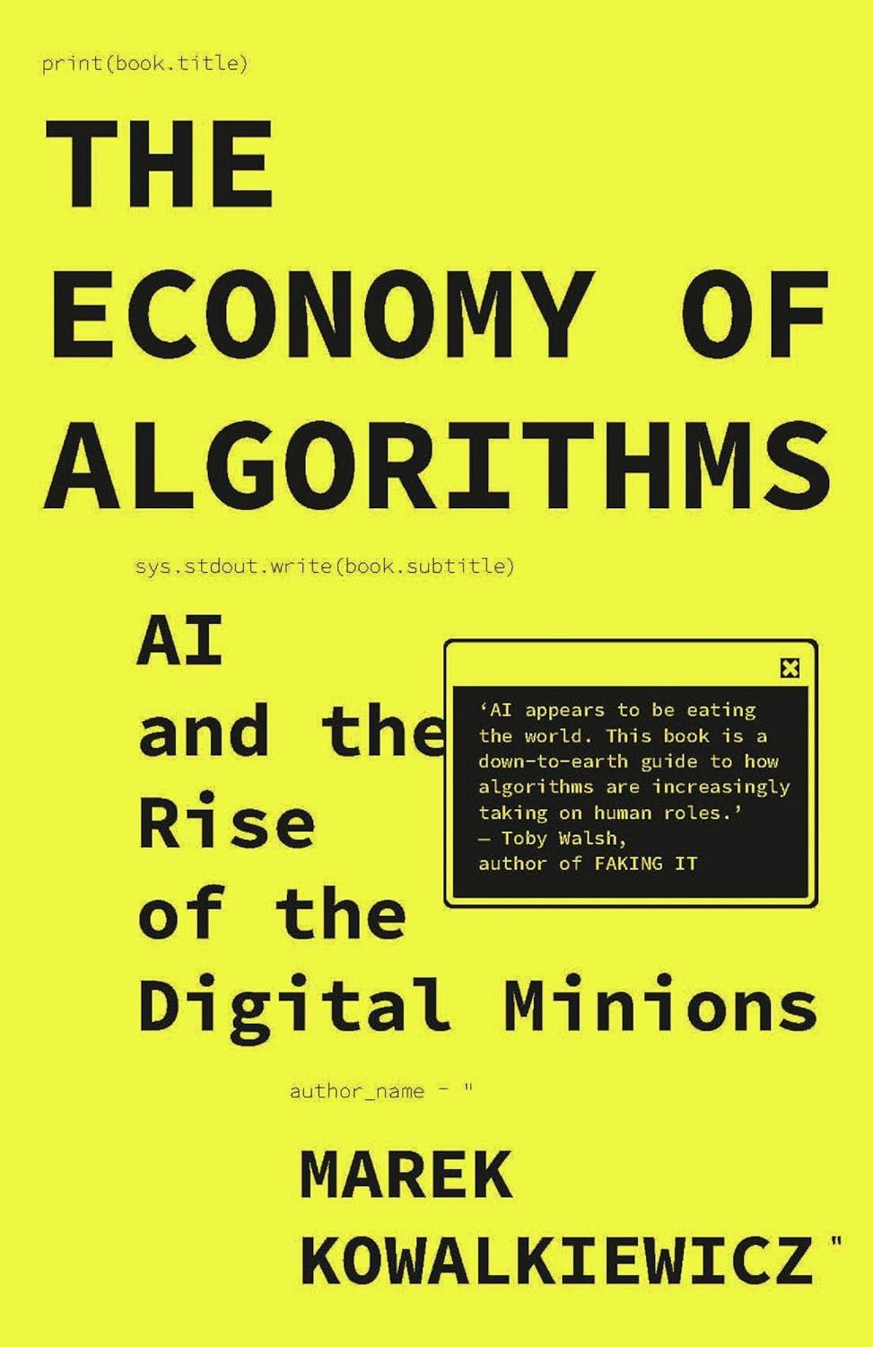 the economy of algorithms ai and the rise of the digital minions 1st edition marek kowalkiewicz 1529242460,