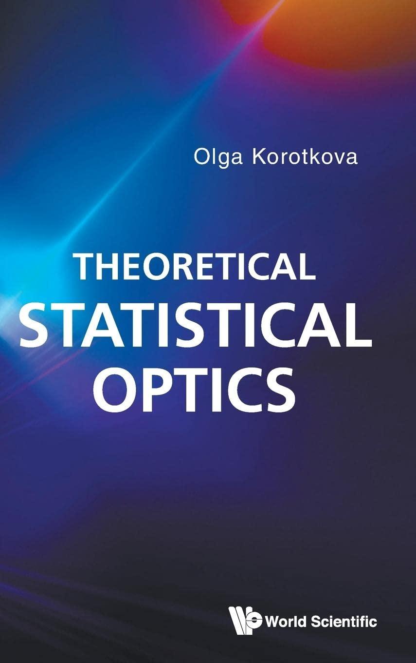 theoretical statistical optics 1st edition olga korotkova 9811234973, 978-9811234972