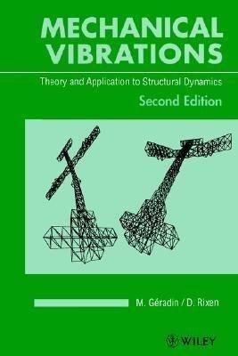 mechanical vibrations theory and applications to structural dynamics 2nd edition michel geradin, daniel j.