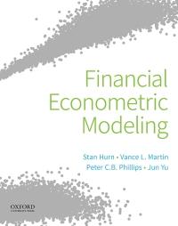 financial econometric modeling 1st edition stan hurn, vance l. martin, jun yu, peter c.b. phillips