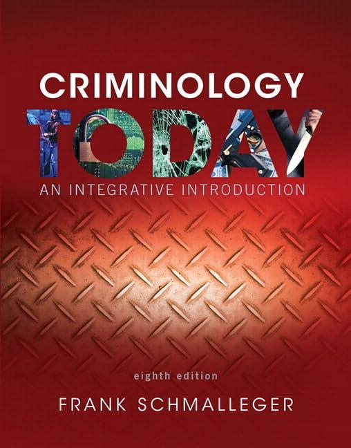 criminology today an integrative introduction 8th edition frank schmalleger 0134146387, 978-0134146386