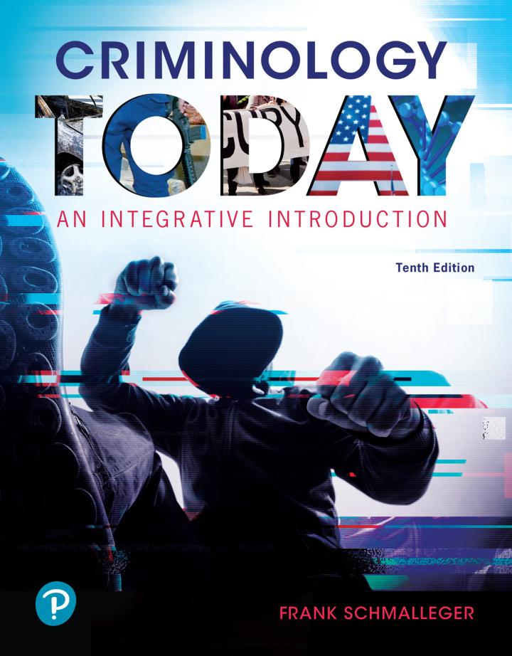 criminology today an integrative introduction 10th edition frank schmalleger 0135779014, 9780135779019