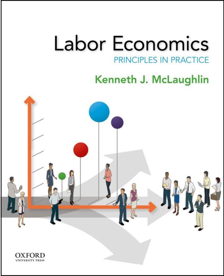 labor economics principles in practice 2nd edition kenneth mclaughlin 0190856998, 9780190856991