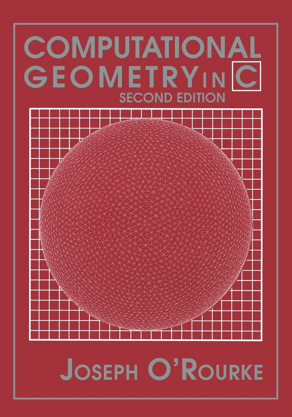 computational geometry in c 2nd edition joseph o'rourke 0521649765,978-0521649766