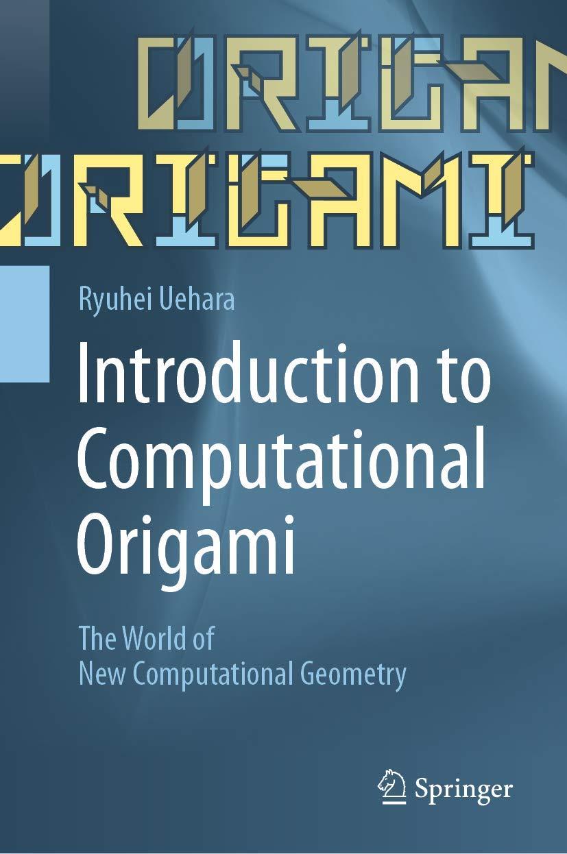 Introduction To Computational Origami The World Of New Computational Geometry