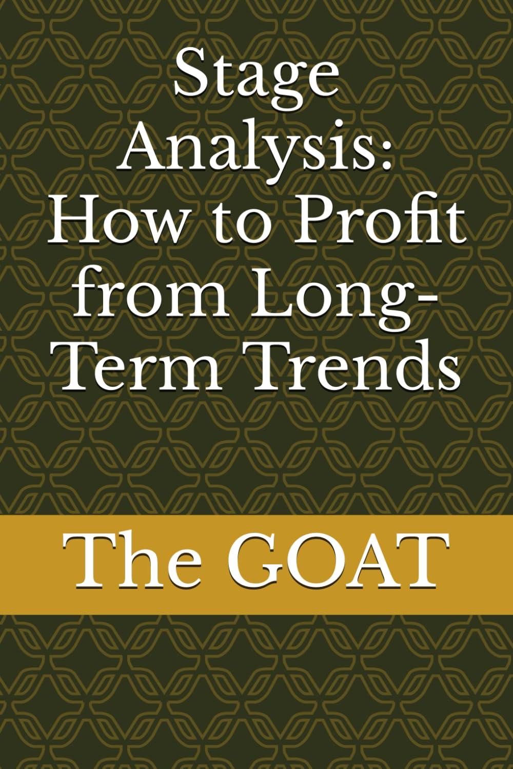 stage analysis how to profit from long term trends 1st edition the goat b0cpq8p9j9, 979-8871048344