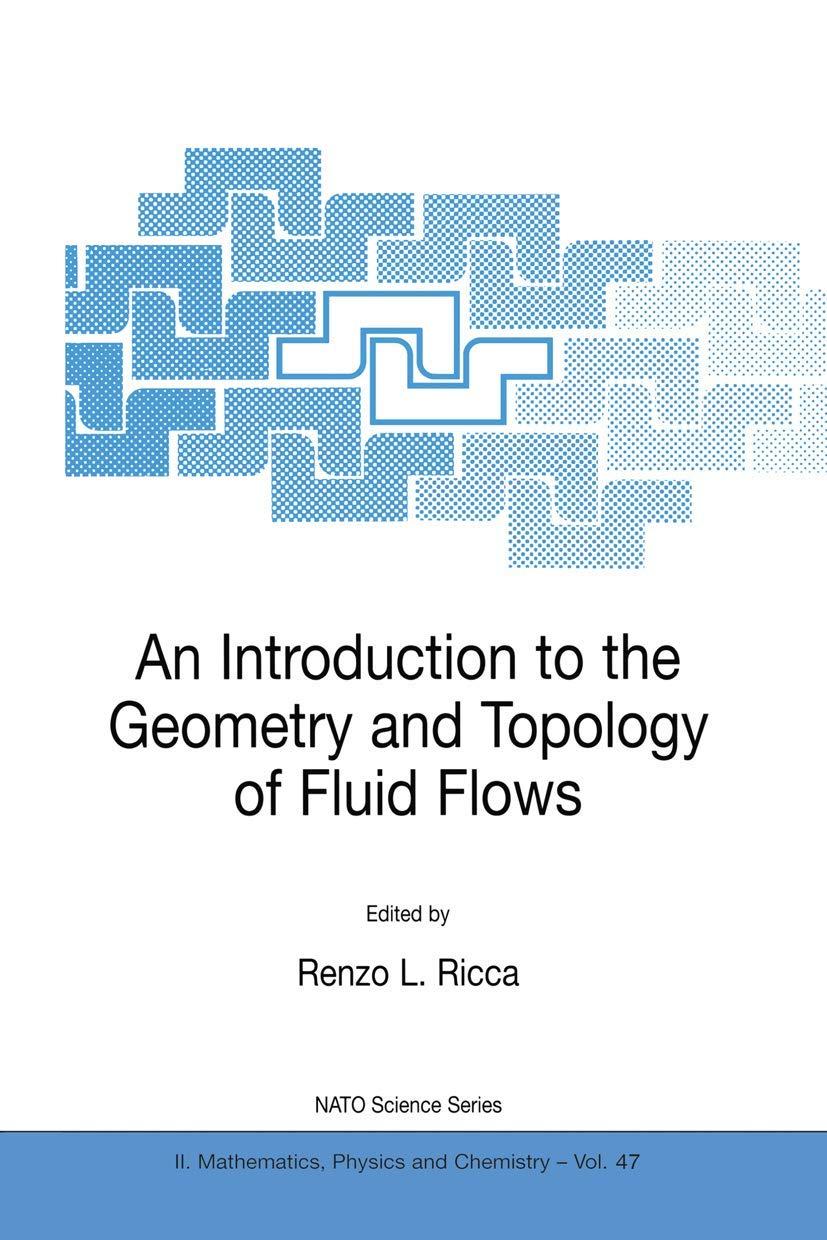 an introduction to the geometry and topology of fluid flows 1st edition renzo l. ricca 1402002068,