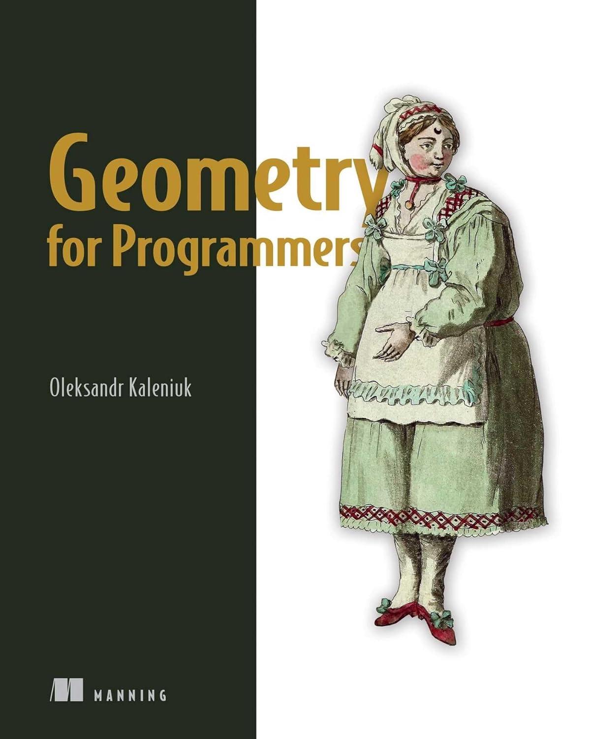 geometry for programmers 1st edition oleksandr kaleniuk 1633439607, 978-1633439603