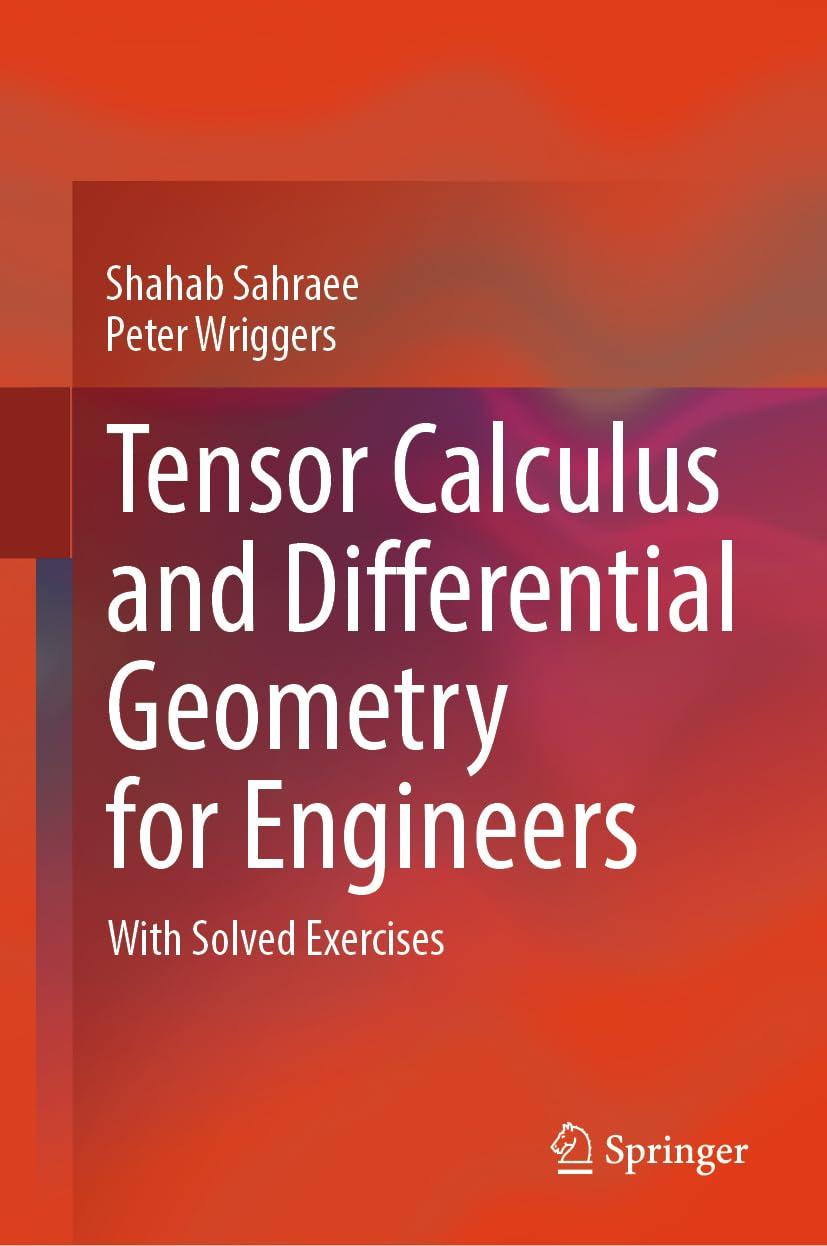 tensor calculus and differential geometry for engineers with solved exercises 1st edition shahab sahraee,