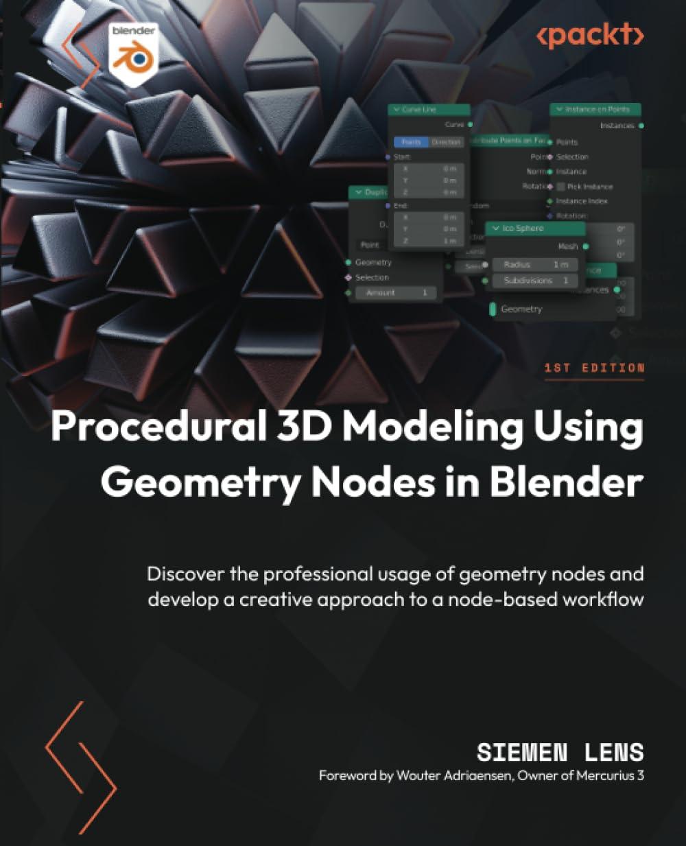 procedural 3d modeling using geometry nodes in blender discover the professional usage of geometry nodes and