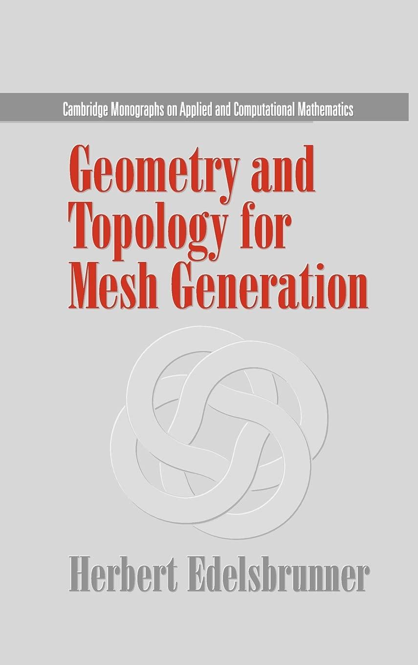 geometry and topology for mesh generation cambridge monographs on applied and computational mathematics