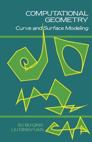 computational geometry curve and surface modeling 1st edition su bu-qing, liu ding-yuan 1483247139,