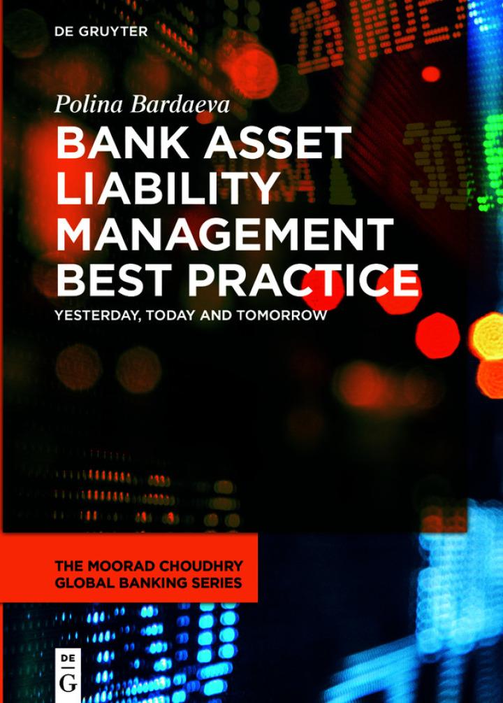 bank asset liability management best practice yesterday today and tomorrow 1st edition polina bardaeva