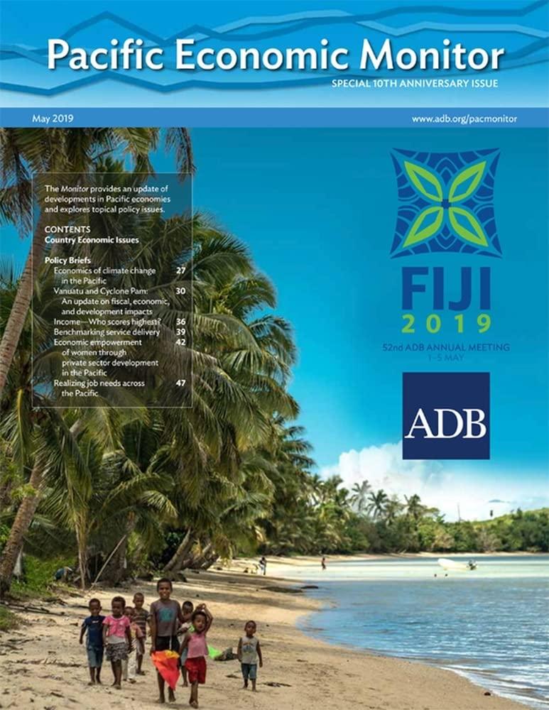 pacific economic monitor may 2019 special 10th anniversary issue anniversary edition asian development bank